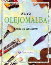 kniha Kurz Olejomalba krok za krokem, Svojtka & Co. 2002