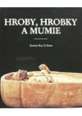 kniha Hroby, hrobky a mumie, Argo 1997