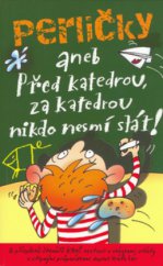 kniha Perličky, aneb, Před katedrou, za katedrou nikdo nesmí stát!, Albatros 2006