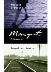 kniha Maigret a Dlouhé Bidlo Inspektor Kostra, Knižní klub 2007