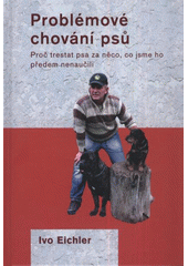 kniha Problémové chování psů proč trestat psa za něco, co jsme ho předem nenaučili, Plot 2011