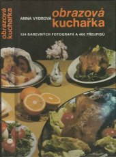 kniha Obrazová kuchařka 124 barevných fotografií a 400 předpisů, Osveta 1985