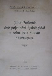kniha Jana Purkyně dvě pojednání fysiologická z r. 1837 a 1840 s autobiografií, B. Kočí 1920
