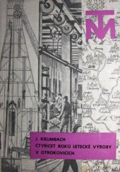 kniha Čtyřicet roků letecké výroby v Otrokovicích, Techn. muzeum 1973