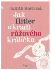 kniha Jak Hitler ukradl růžového králíčka, Argo 2018