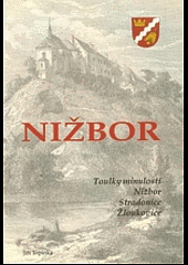 kniha Nižbor toulky minulostí : Nižbor, Stradonice, Žloukovice, Obec Nižbor 2001