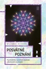 kniha Posvátné poznání Psychedelika a prožitek mystické náboženské zkušenosti, Dybbuk 2021