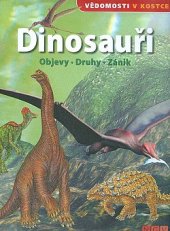 kniha Dinosauři  Objevy Druhy Zánik - Vědomosti v kostce, Naumann & Göbel 2007