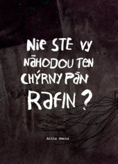 kniha Nie ste vy náhodou ten chýrny pán Rafin?, Artis omnis 2007