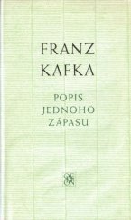 kniha Popis jednoho zápasu novely, črty, aforismy z pozůstalosti, Odeon 1991