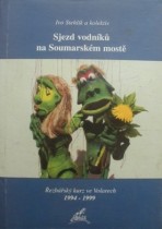 kniha Sjezd vodníků na Soumarském mostě řezbářský kurz ve Volarech 1994-1999, Stehlík 2000