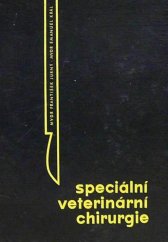 kniha Speciální veterinární chirurgie Učebnice pro vet. fakulty vys. škol zemědělských, SZN 1958