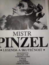 kniha Mistr Pinzel Legenda a skutečnost : Katalog výstavy, Praha listopad - prosinec 1989, Národní galerie  1989