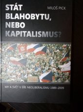 kniha Stát blahobytu, nebo kapitalismus? my a svět v éře neoliberalismu 1989-2009 : (vybrané články autora), Grimmus 2009