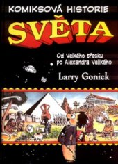 kniha Komiksová historie světa, Od Velkého třesku po Alexandra Velikého, BB/art 2003