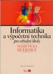 kniha Informatika a výpočetní technika pro střední školy teoretická učebnice, CP Books 2005