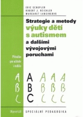 kniha Strategie a metody výuky dětí s autismem a dalšími vývojovými poruchami příručka pro učitele i rodiče, Portál 1998