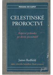 kniha Celestinské proroctví kapesní průvodce po devíti poznáních, Pragma 1997