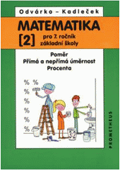 kniha Matematika pro 7. ročník základní školy 2. - Poměr, přímá a nepřímá úměrnost, procenta, Prometheus 2009