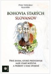 kniha Bohovia starých slovanov Prvá kniha, ktorá predstvuje naše staré božstvá a príbehy s nimi spojené, Arimes 2017