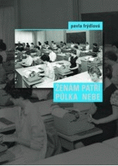 kniha Ženám patří půlka nebe, Nakladatelství Lidové noviny 2007