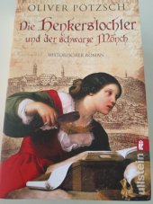 kniha Die Henkerstochter und der schwarze Mönch Historischer Roman, Ullstein 2009