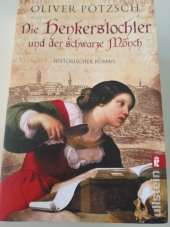kniha Die Henkerstochter und der schwarze Mönch Historischer Roman, Ullstein 2009