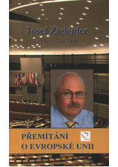 kniha Přemítání o Evropské Unii Josef Zieleniec, EPP-ED 2008