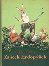 kniha Zajíček Hrdopýšek Pohádka o 2 jednáních s prologem : Pro předškolní věk, SNDK 1956