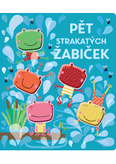 kniha Pět strakatých žabiček, Svojtka & Co. 2018