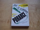 kniha Jak si vybrat poradce praktická příručka, Management Press 1994