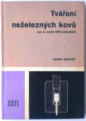 kniha Tváření neželezných kovů Učeb. text pro 4. roč. stř. prům. škol hutnických, SNTL 1982