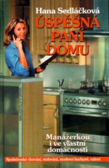 kniha Úspěšná paní domu manažerkou i ve vlastní domácnosti : základy společenského chování, moderní kuchyně, stolování, vaření, Brána 2004