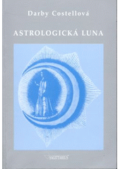 kniha Astrologická Luna Luna ve znameních a domech horoskopu, Sagittarius 2006