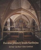 kniha Posvátné prostory hradu Karlštejna, Národní památkový ústav, územní odborné pracovistě středních Čech ve spolupráci s Lepton studiem 2010