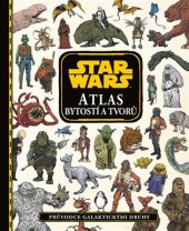kniha Star Wars Atlas bytostí a tvorů, Egmont 2018