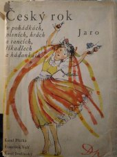 kniha ... Český rok v pohádkách, písních, hrách a tancích, říkadlech a hádankách. [První svazek], - Jaro, Družstevní práce 1947