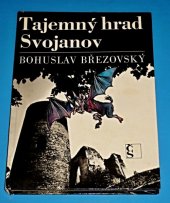 kniha Tajemný hrad Svojanov paměti Františka Povídálka, Československý spisovatel 1969