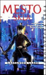 kniha Mesto sklad Nástroje smrteľníkov Tretia kniha, Slovart 2016