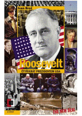 kniha Roosevelt čtyřikrát prezidentem USA, Pražská vydavatelská společnost 2010