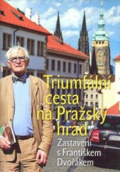 kniha Triumfální cesta na Pražský hrad, Nakladatelství Lidové noviny 2008