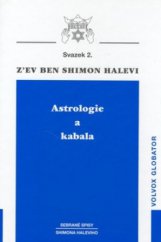 kniha Astrologie a kabala Sebrané spisy Shimona Haleviho, Svazek II., Volvox Globator 2002