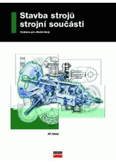 kniha Stavba strojů - strojní součásti učebnice pro střední průmyslové školy, CPress 2003