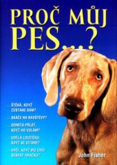 kniha Proč můj pes--?, BB/art 2004