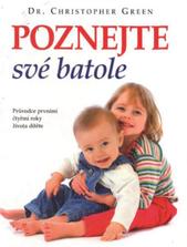 kniha Poznejte své batole průvodce prvními čtyřmi roky života dítěte, Levné knihy 2010