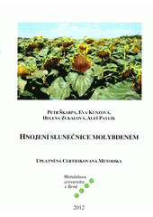 kniha Hnojení slunečnice molybdenem uplatněná certifikovaná metodika, Mendelova univerzita v Brně 2012