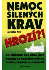 kniha Nemoc šílených krav hrozí?!, Ivo Železný 2001