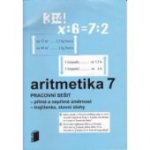 kniha Aritmetika 7 pracovní sešit : přímá a nepřímá úměrnost, trojčlenka, slovní úlohy, Nová škola 1999