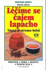 kniha Léčíme se čajem lapacho nápoj ze stromu bohů, Ivo Železný 2001