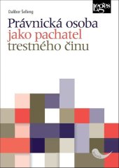 kniha Právnická osoba jako pachatel trestného činu, Leges 2019